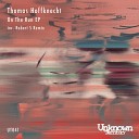 Thomas Hoffknecht - On The Run Robert S PT Remix