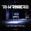 Ta K RaverZ - No Exceptions Original Mix