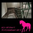 Alex Greenhouse - My Neighborhoods Are Bastards Original Mix