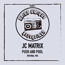 JC Matrix - Push and pool Original Mix