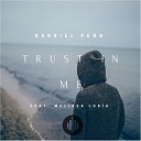 Gabriel Pe a feat Melissa Loria - Trust In Me Original Mix