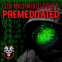 Da Mad Mixologist - Premeditated Original Mix