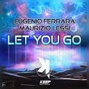 Maurizio Lessi And Eugenio Ferrara - Let You Go