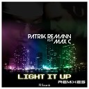 Patrik Remann feat Max C - Light It Up Patrik R Project Remix