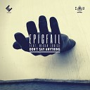 EpicFail feat Megan Louise - Don 039 t Say Anything