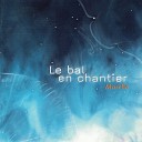 Le Bal en Chantier feat Gwenn Guiffant - La bal des lilas