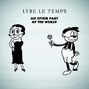Lyre le temps - An Other Part of the World Edit