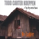 Todd Carter Koeppen The Big World Band - This is Our God