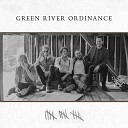 Green River Ordinance - Life In The Wind