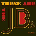 The J B s - When You Feel It Grunt If You Can Medley