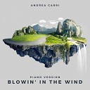 Andrea Carri - Blowin in the Wind Piano Version