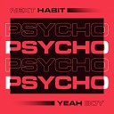 Yeah Boy Next Habit - Psycho Extended Mix