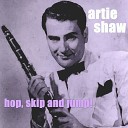 Artie Shaw - It s A Long Way To Tipperary Original