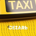 CEZARЬ - Вези меня такси