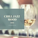 Chill Jazz Mood - Chilled Jazz Classic