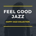 Feel Good Jazz - Smile with Jazz
