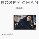 Rosey Chan - After the affair
