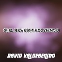 David Valdebenito - Si el Rey Esta Volviendo