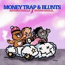 Arturo Challa Khyan Khalel - Money Trap Blunts