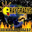 The Ray Gradys - Life of Mediocrity