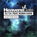 DJ T H featuring Robin Vane - just for You Extended Mix