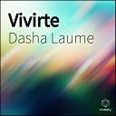 Dasha Laume - Vivirte