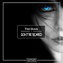 Tim Dian - Don t Be Scared Original Mix
