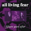 All Living Fear - Close Down