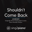 Sing2Piano - Shouldn t Come Back Lower Key Originally Performed By Demi Lovato Piano Karaoke…