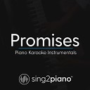 Sing2Piano - Promises Higher Key Originally Performed by Calvin Harris Sam Smith Piano Karaoke…
