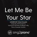 Sing2Piano - Let Me Be Your Star from Smash Lower Key Originally Performed By Katharine McPhee Megan Hilty Piano Karaoke…