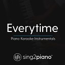 Sing2Piano - Everytime Lower Key Originally Performed by Ariana Grande Piano Karaoke…