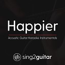 Sing2guitar - Happier Originally Performed by Ed Sheeran Acoustic Guitar…