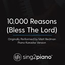 Sing2Piano - 10 000 Reasons Bless the Lord Originally Performed By Matt Redman Piano Karaoke…