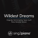 Sing2Piano - Wildest Dreams Originally Performed By Taylor Swift Piano Karaoke…