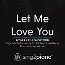 Sing2piano - Let Me Love You Lower Key Shortened Originally Performed By DJ Snake Justin Bieber Piano Karaoke…