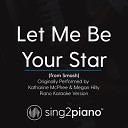 Sing2Piano - Let Me Be Your Star from Smash Originally Performed By Katharine McPhee Megan Hilty Piano Karaoke…