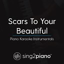 Sing2Piano - Scars to Your Beautiful Originally Performed By Alessia Cara Piano Karaoke…