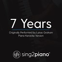 Sing2piano - 7 Years Originally Performed By Lukas Graham Piano Karaoke…