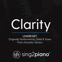 Sing2Piano - Clarity Lower Key Originally Performed By Zedd Foxes Piano Karaoke…