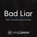 Sing2Piano - Bad Liar Originally Performed by Selena Gomez Piano Karaoke…