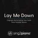 Sing2Piano - Lay Me Down Originally Performed By Sam Smith Piano Karaoke…