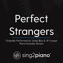 Sing2piano - Perfect Strangers Originally Performed By Jonas Blue JP Cooper Piano Karaoke…