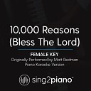 Sing2piano - 10 000 Reasons Bless the Lord Female Key Originally Performed By Matt Redman Piano Karaoke…