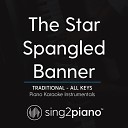 Sing2Piano - The Star Spangled Banner Key of D Traditional Piano Karaoke…
