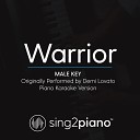 Sing2Piano - Warrior Male Key Originally Performed By Demi Lovato Piano Karaoke…