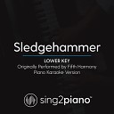 Sing2Piano - Sledgehammer Lower Key Originally Performed by Fifth Harmony Piano Karaoke…