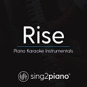 Sing2Piano - Rise Piano Karaoke Version