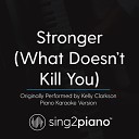 Sing2Piano - Stronger What Doesn t Kill You Originally Performed By Kelly Clarkson Piano Karaoke…