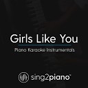 Sing2Piano - Girls Like You Shortened Originally Performed by Maroon 5 Piano Karaoke…